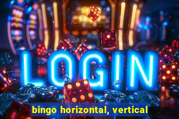 bingo horizontal, vertical